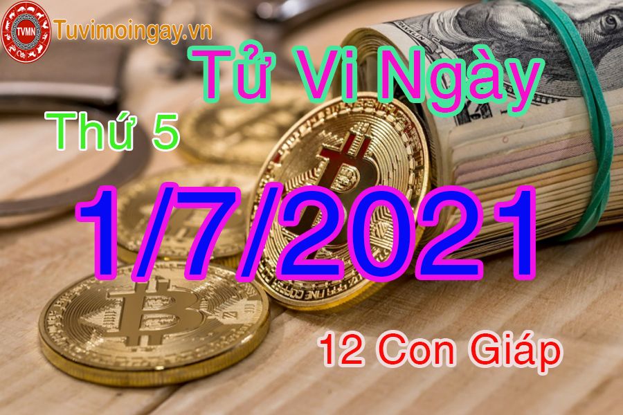 Tử vi ngày 1/7/2021 thứ 5 của 12 con giáp