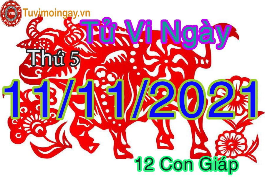 Tử vi thứ 5 ngày 11/11/2021 của 12 con giáp