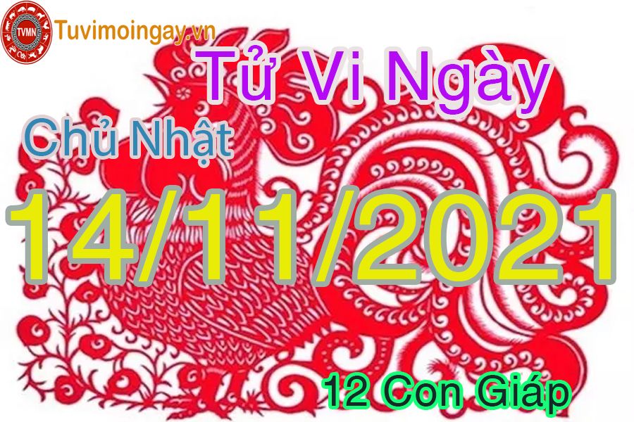 Tử vi chủ nhật ngày 14/11/2021 của 12 con giáp