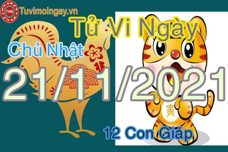 Tử vi chủ nhật ngày 21/11/2021 của 12 con giáp