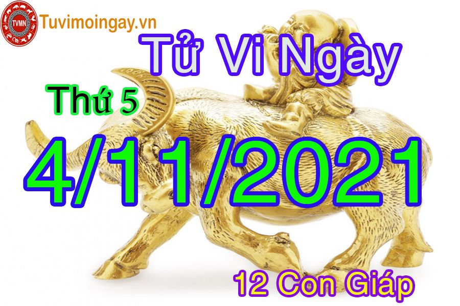 Tử vi thứ 5 ngày 4/11/2021 của 12 con giáp