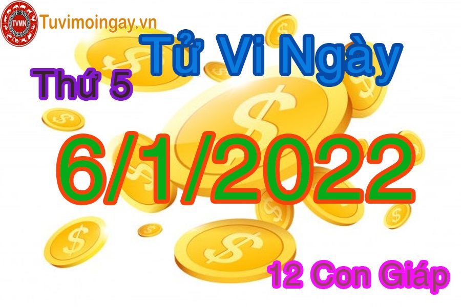 Tử vi thứ 5 ngày 6/1/2022 của 12 con giáp