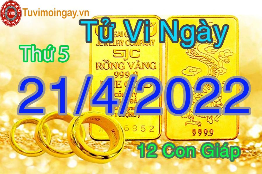 Tử vi thứ 5 ngày 21/4/2022 của 12 con giáp