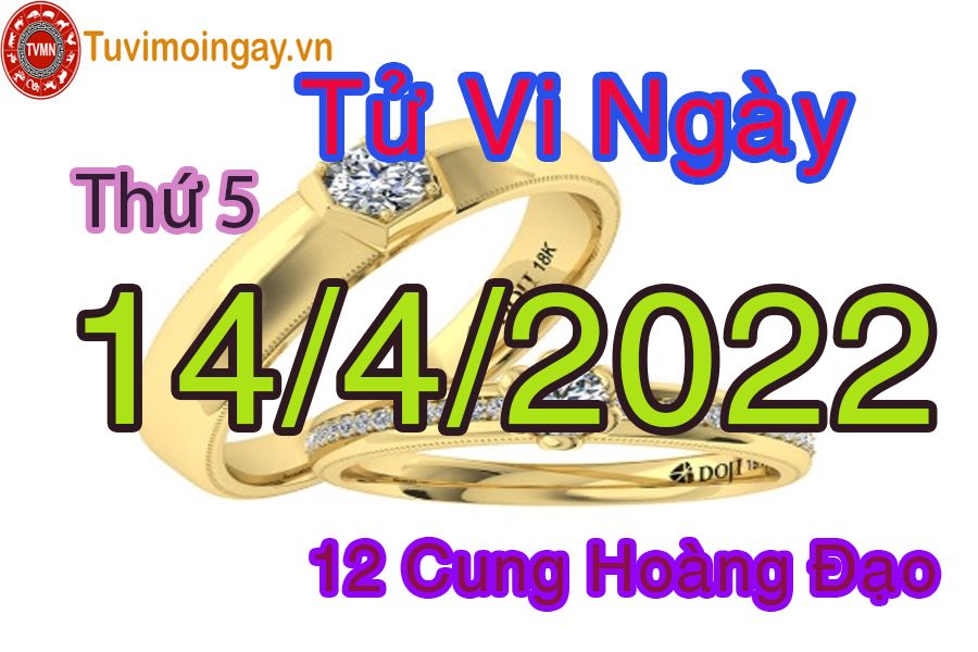 Tử vi thứ 5 ngày 14/4/2022 của 12 cung hoàng đạo