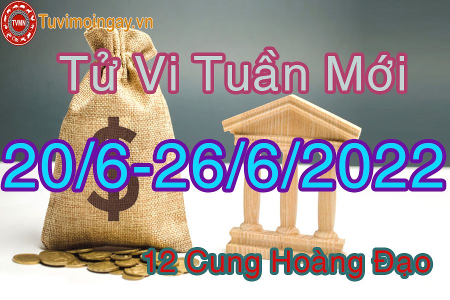 Tử vi tuần mới từ ngày 20/6 - 26/6/2022 của 12 cung hoàng đạo