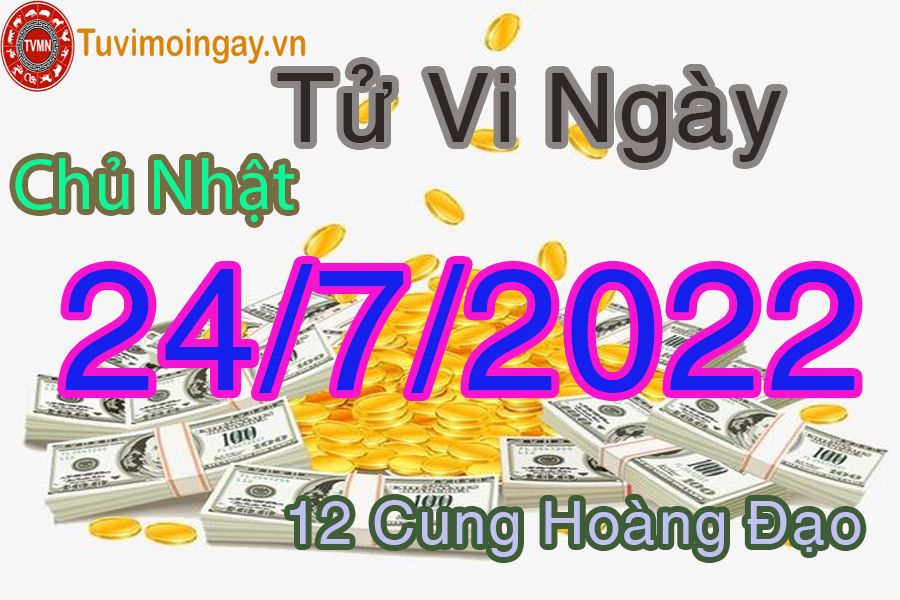 Tử vi chủ nhật ngày 24/7/2022 của 12 cung hoàng đạo