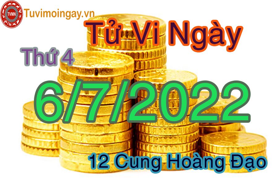 Tử vi thứ 4 ngày 6/7/2022 của 12 cung hoàng đạo