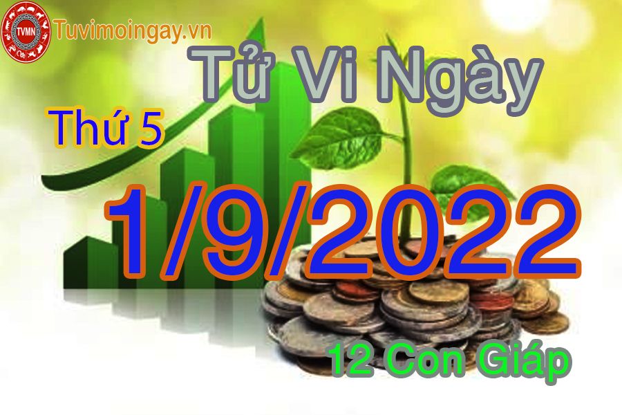 Tử vi thứ 5 ngày 1/9/2022 của 12 con giáp