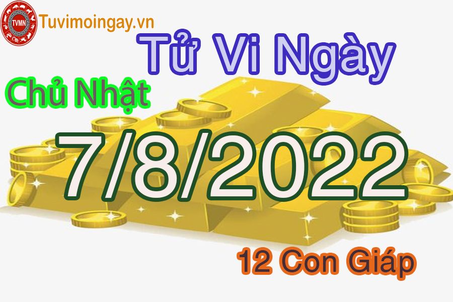 Tử vi chủ nhật ngày 7/8/2022 của 12 con giáp