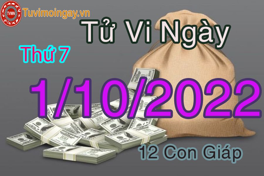 Tử vi thứ 7 ngày 1/10/2022 của 12 con giáp