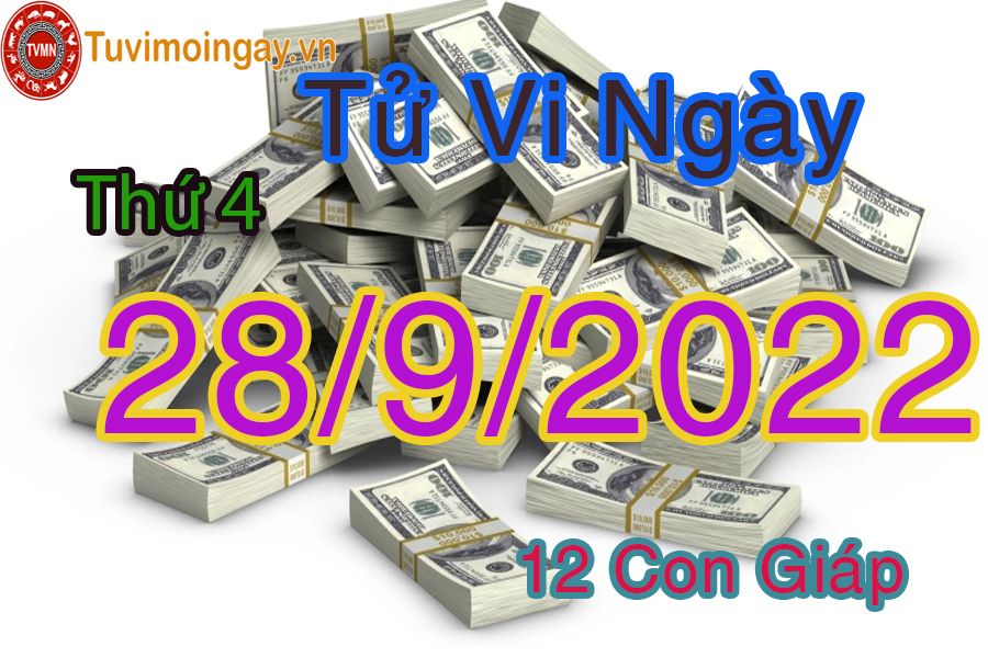 Tử vi thứ 4 ngày 28/9/2022 của 12 con giáp