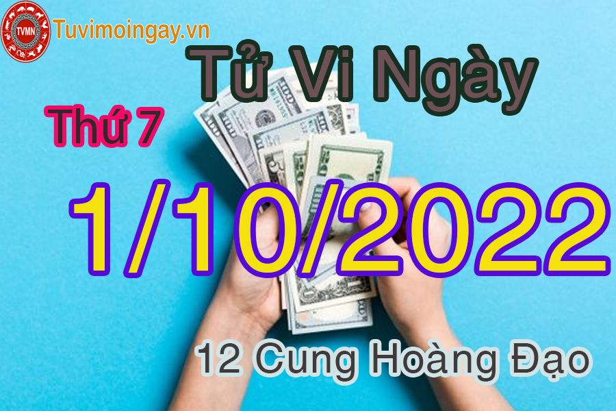 Tử vi thứ 7 ngày 1/10/2022 của 12 cung hoàng đạo