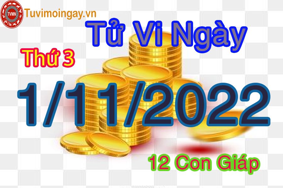 Tử vi thứ 3 ngày 1/11/2022 của 12 con giáp