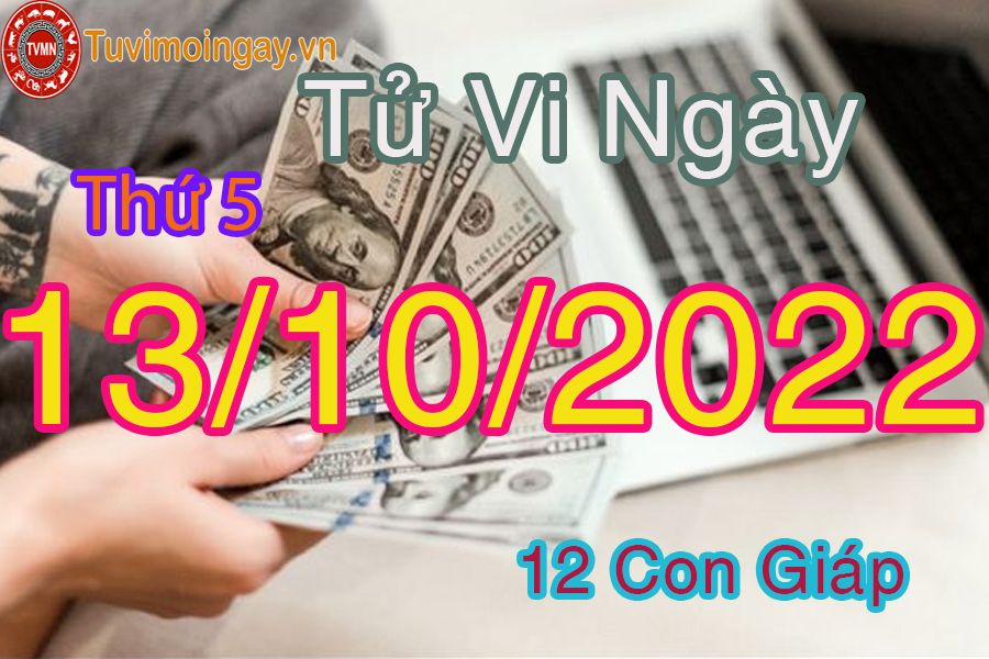 Tử vi thứ 5 ngày 13/10/2022 của 12 con giáp