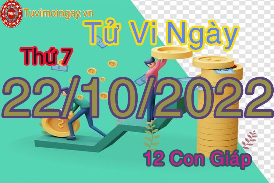 Tử vi thứ 7 ngày 22/10/2022 của 12 con giáp