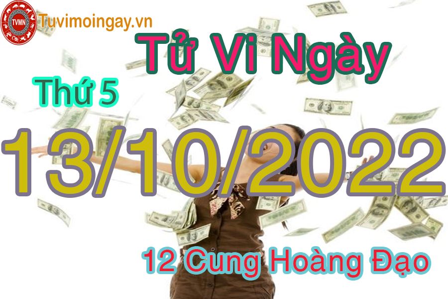 Tử vi thứ 5 ngày 13/10/2022 của 12 cung hoàng đạo