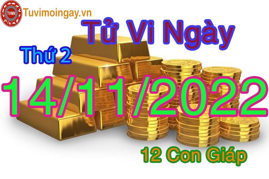 Tử vi thứ 2 ngày 14/11/2022 của 12 con giáp