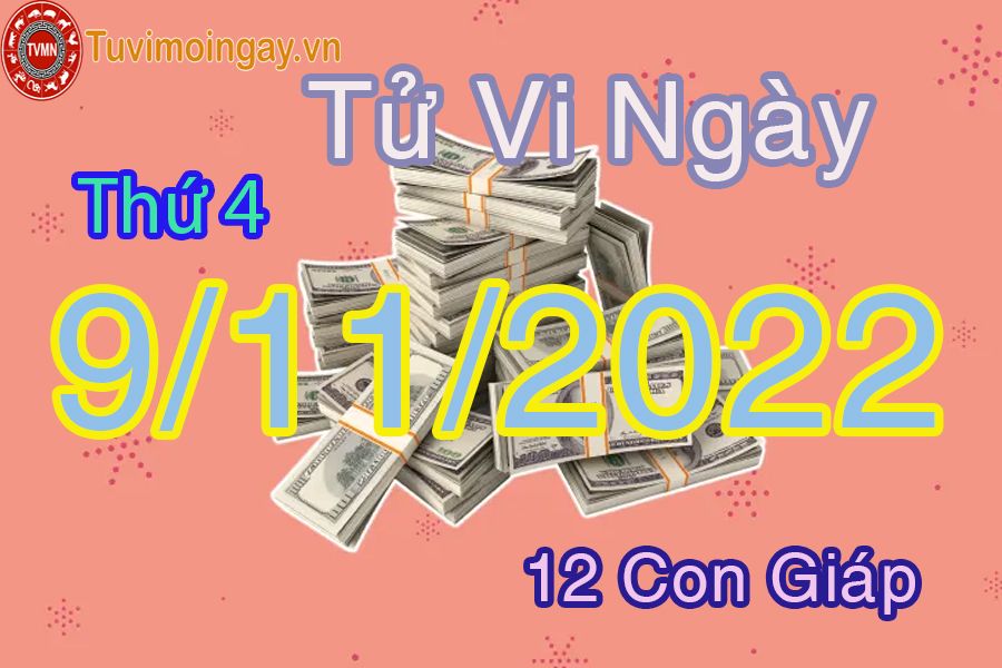 Tử vi Thứ 4 ngày 9/11/2022 của 12 con giáp