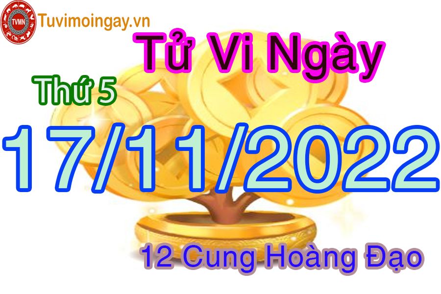 Tử vi thứ 5 ngày 17/11/2022 của 12 cung hoàng đạo