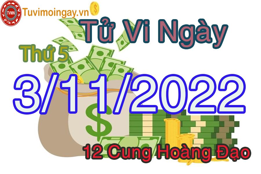 Tử vi thứ 5 ngày 3/11/2022 của 12 cung hoàng đạo