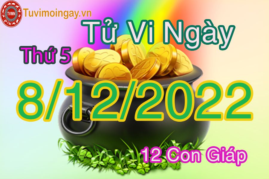 Tử vi thứ 5 ngày 8/12/2021 của 12 con giáp