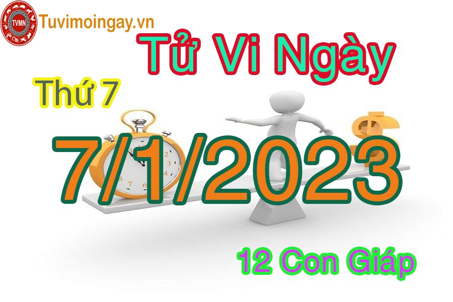 Tử vi thứ 7 ngày 7/1/2023 của 12 con giáp