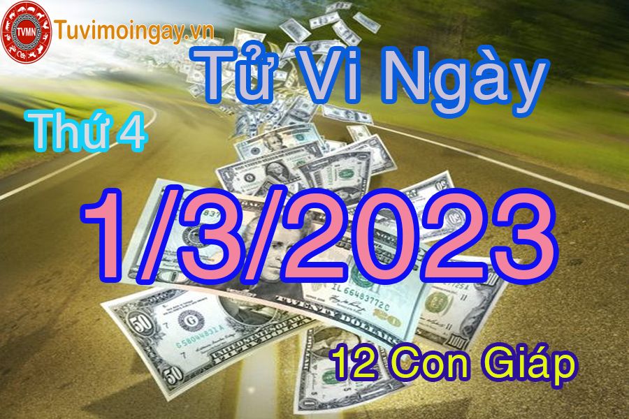 Tử vi thứ 4 ngày 1/3/2023 của 12 con giáp