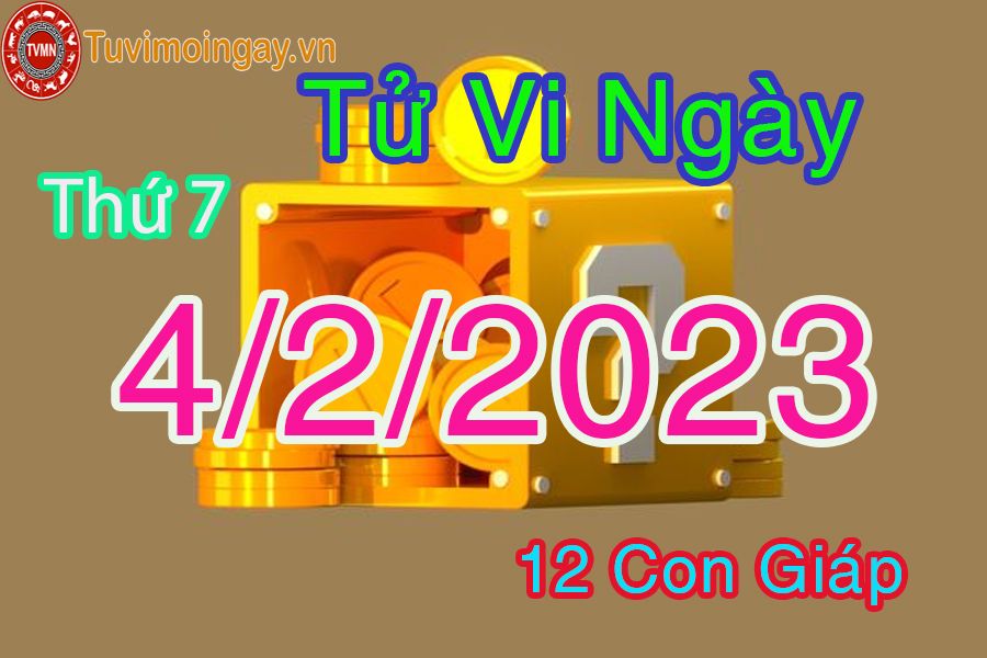 Tử vi thứ 7 ngày 4/2/2023 của 12 con giáp