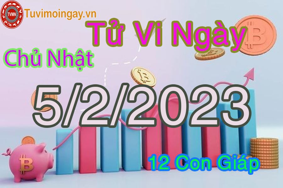 Tử vi chủ nhật ngày 5/2/2023 của 12 con giáp