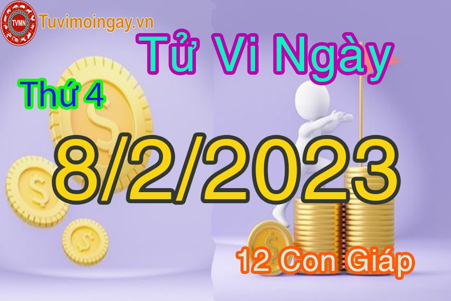 Tử vi thứ 4 ngày 8/2/2023 của 12 con giáp