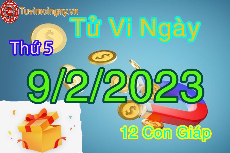 Tử vi thứ 5 ngày 9/2/2023 của 12 con giáp