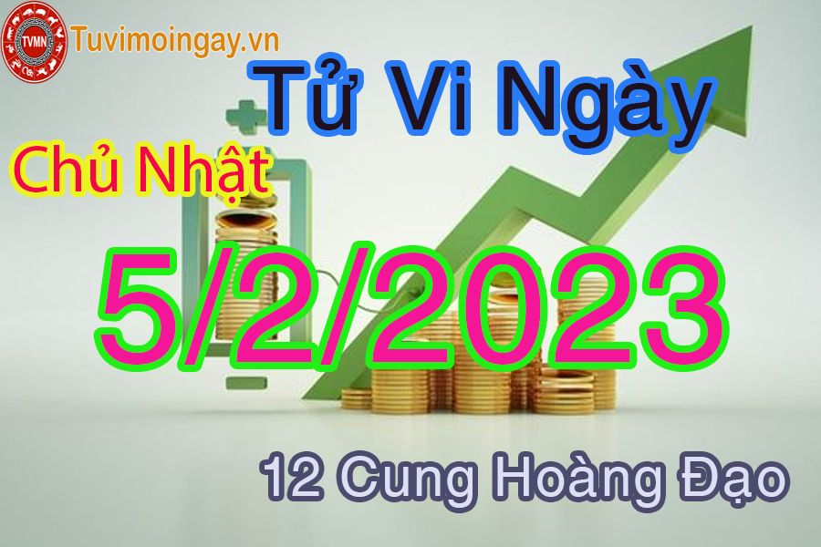 Tử vi chủ nhật ngày 5/2/2023 của 12 cung hoàng đạo