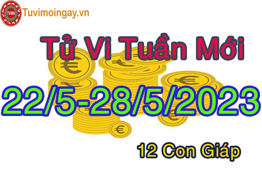 Tử vi tuần mới từ 22/5 - 28/5/2023 của 12 con giáp