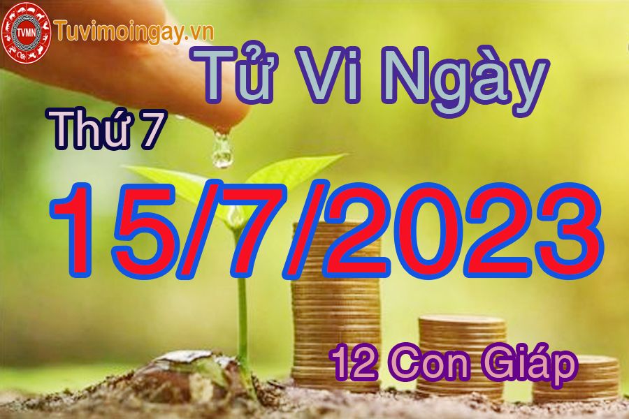 Tử vi thứ 7 ngày 15/7/2023 của 12 con giáp