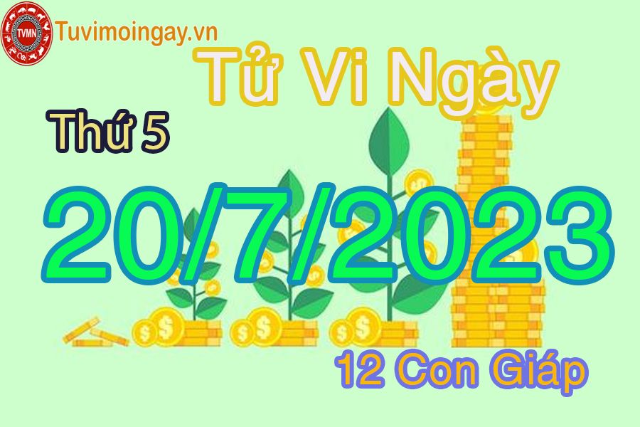 Tử vi thứ 5 ngày 20/7/2023 của 12 con giáp