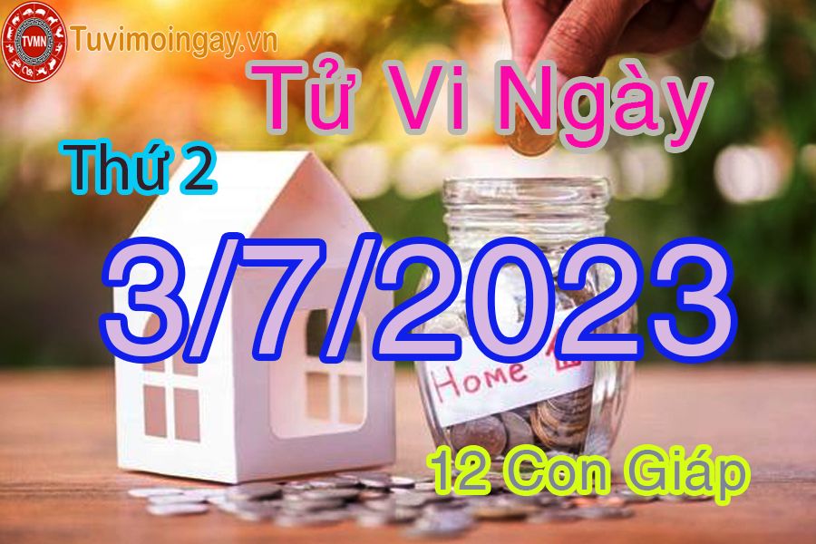 Tử vi thứ 2 ngày 3/7/2023 của 12 con giáp