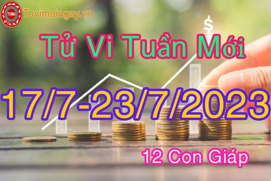 Tử vi tuần mới từ ngày 17/7 - 23/7/2023 của 12 con giáp