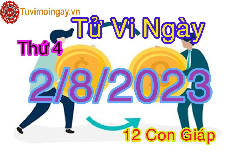 Tử vi thứ 4 ngày 2/8/2023 của 12 con giáp