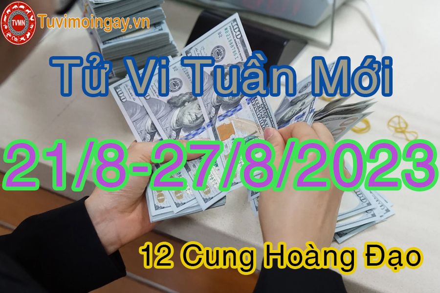 Tử vi tuần mới từ ngày 21/8 - 27/8/2023 của 12 cung hoàng