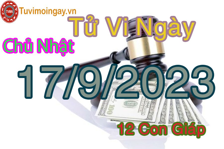 Tử vi chủ nhật ngày 17/9/2023 của 12 con giáp