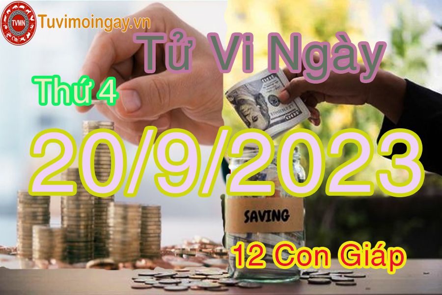 Tử vi thứ 4 ngày 20/9/2023 của 12 con giáp