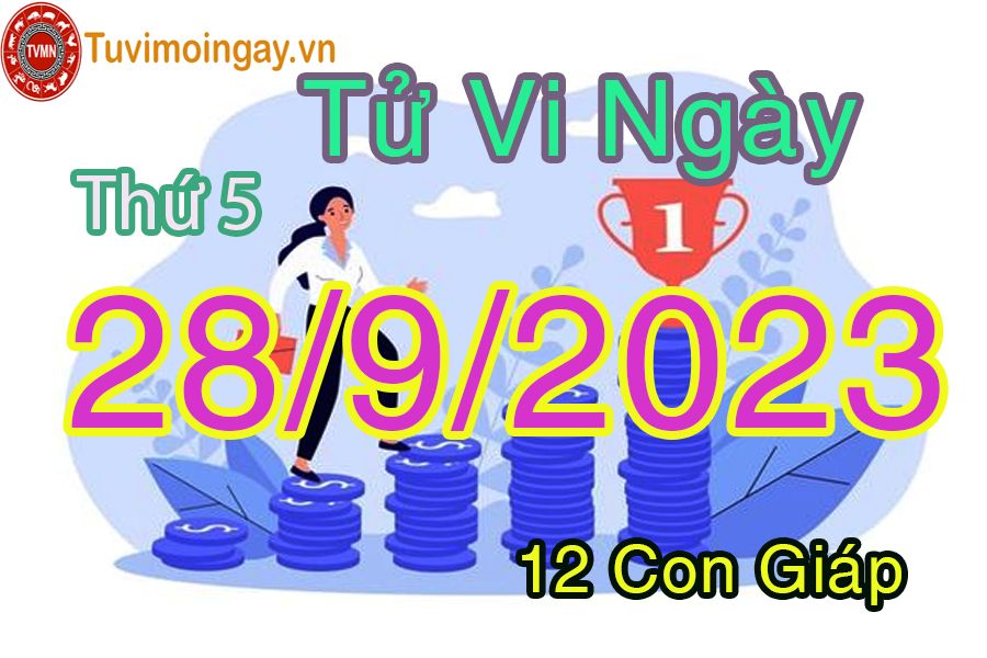 Tử vi thứ 5 ngày 28/9/2023 của 12 con giáp