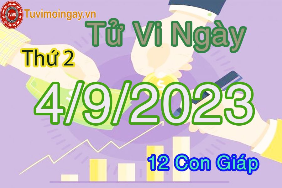 Tử vi thứ 2 ngày 4/9/2023 của 12 con giáp