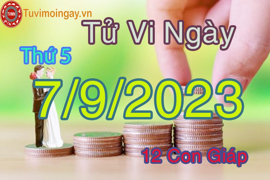 Tử vi thứ 5 ngày 7/9/2023 của 12 con giáp