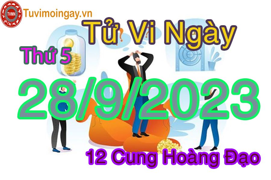 Tử vi thứ 5 ngày 28/9/2023 của 12 cung hoàng đạo