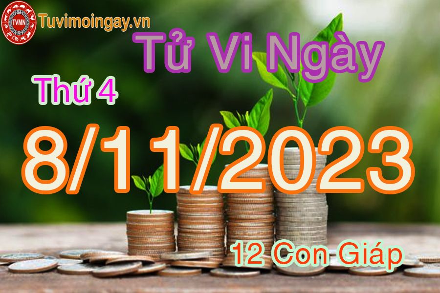 Tử vi thứ 4 ngày 8/11/2023 của 12 con giáp