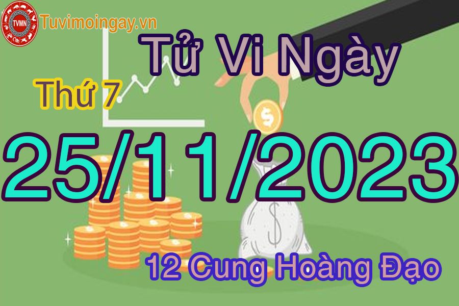 Tử vi thứ 7 ngày 25/11/2023 của 12 cung hoàng đạo