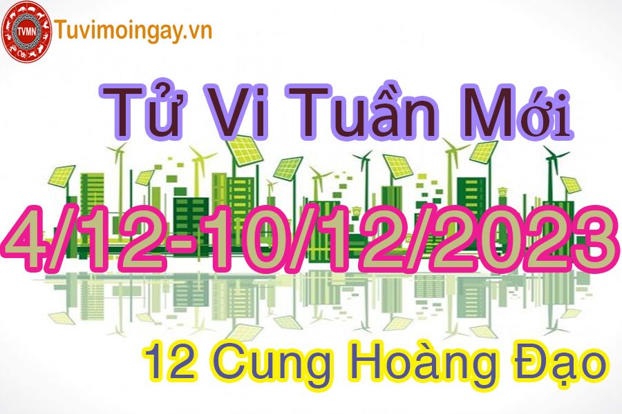 Tử vi tuần mới từ 4/12 đến 10/12/2023 của 12 cung hoàng đạo