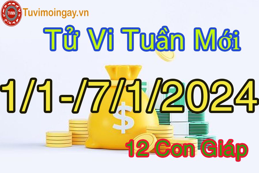 Tử vi tuần mới từ 1/1 - 7/1/2024 của 12 con giáp