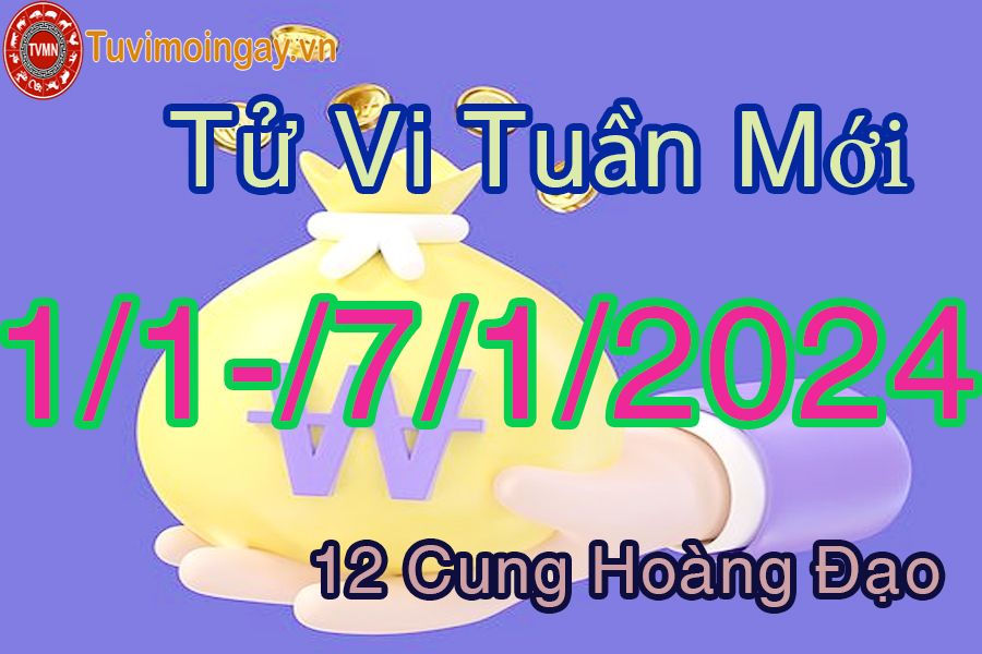 Tử vi tuần mới từ 1/1 đến 7/1/2024 của 12 cung hoàng đạo